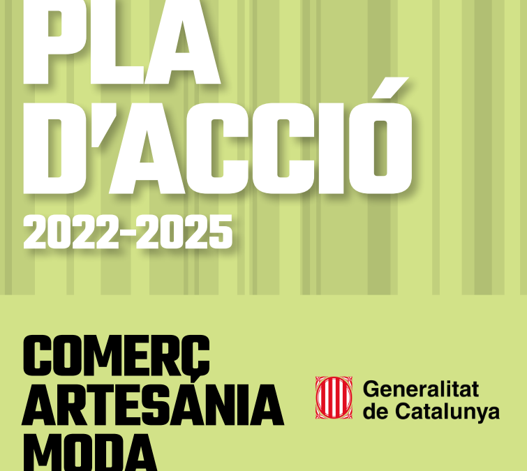 Pla de Acció del Comerç, la Artesanía i la Moda 2022-2025